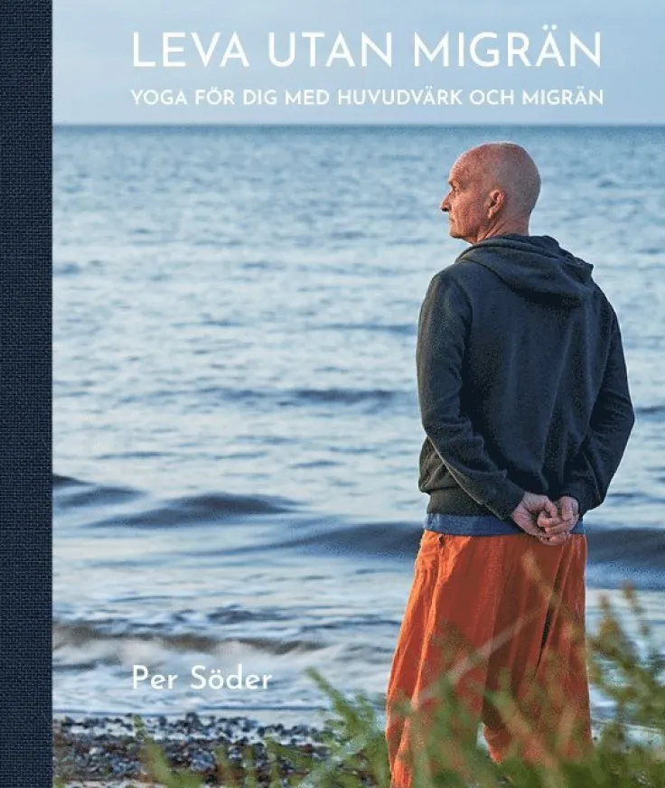 Leva utan migrän : yoga för dig med huvudvärk och migrän