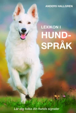 Lexikon i hundspråk : lär dig tolka din hunds signaler