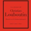 Lilla boken om Christian Louboutin : Historien om den ikoniska skodesignern