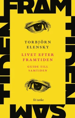 Livet efter framtiden: Guide till samtiden