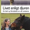 Livet enligt djuren : en helt ny förståelse av vår existens