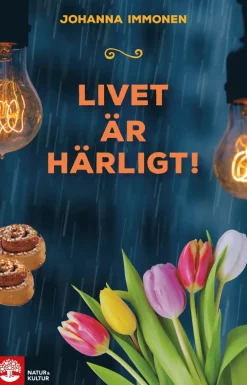 Livet är härligt!