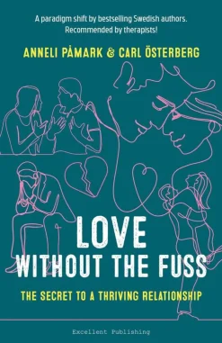 Love without the fuss : the secret to a thriving relationship