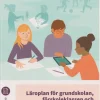 Läroplan för grundskolan, förskoleklassen och fritidshemmet. Lgr22