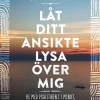 Låt ditt ansikte lysa över mig : be med psaltaren i 1 minut, 5 minuter eller 15 minuter