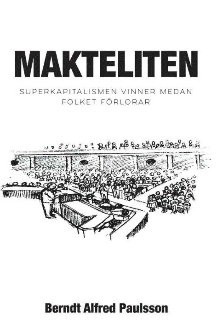 Makteliten : superkapitalismen vinner medan folket förlorar