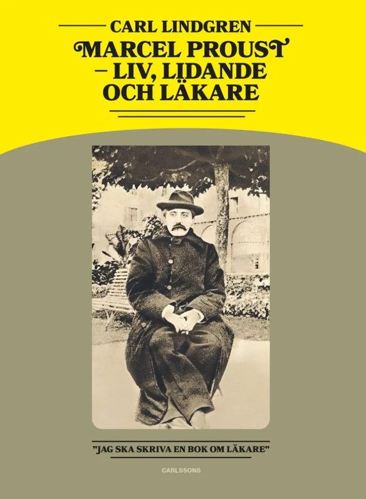 Marcel Proust : liv, lidande och läkare