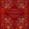 Maria Magdalena : den begravda sanningen - en saknad pusselbit som återställer balansen mellan feminint och maskulint