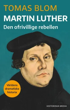 Martin Luther : Den ofrivillige rebellen