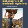 Mat, misär och ett medicinskt mysterium : historien om pellagra