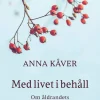 Med livet i behåll : om åldrandets frihet och förluster