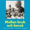 Mellan bruk och berså : bilder från Gustavsberg - ett brukssamhälle i folkhemmet