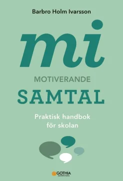 MI - motiverande samtal : praktisk handbok för skolan
