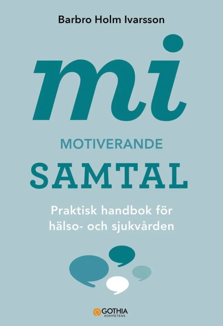 MI - Motiverande samtal : praktisk handbok för hälso- och sjukvården