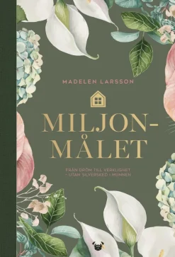 Miljonmålet : från dröm till verklighet - utan silversked i munnen