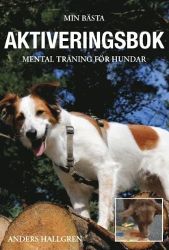 Min bästa aktiveringsbok - Mental träning för hundar