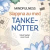 Mindfulness : slappna av med tankenötter
