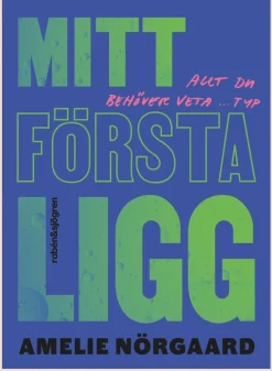 Mitt första ligg : allt du behöver veta ... typ