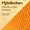 Mjödboken : Tillverka mjöd hemma