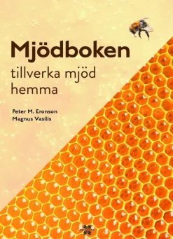 Mjödboken : Tillverka mjöd hemma