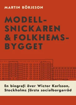 Modellsnickaren & folkhemsbygget