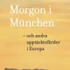 Morgon i München : och andra upptäcktsfärder i Europa