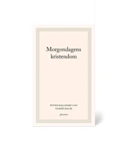 Morgondagens kristendom : Peter Halldorf läser Tomás Halík