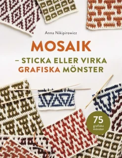 Mosaik : sticka och virka grafiska mönster