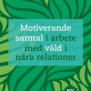 Motiverande samtal i arbete med våld i nära relationer