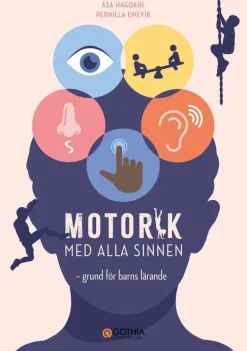 Motorik med alla sinnen : grund för barns lärande