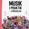 Musik i praktik : i förskolan