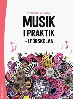 Musik i praktik : i förskolan