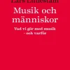 Musik och människor : vad vi gör med musik : och varför