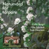 Naturvård för torpare : en guide och inspirationsbok