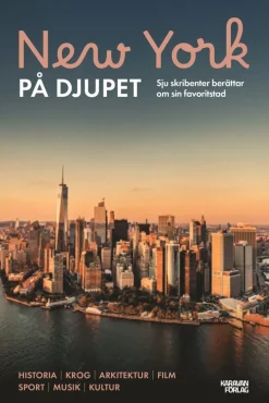 New York på djupet : sju skribenter berättar om sin favoritstad