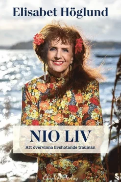 Nio liv : att övervinna livshotande trauman