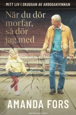 När du dör morfar, så dör jag med : mitt liv i skuggan av Arbogakvinnan