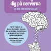 När livet går dig på nerverna : en bok om nervsystemet