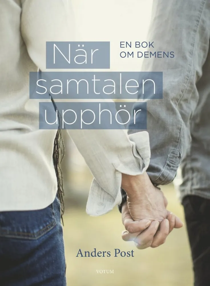 När samtalen upphör : en bok om demens