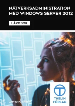 Nätverksadministration med Windows Server 2012 - Lärobok