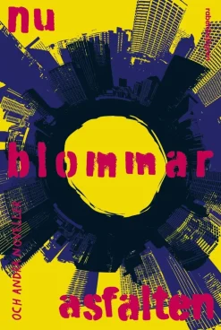 Nu blommar asfalten och andra noveller