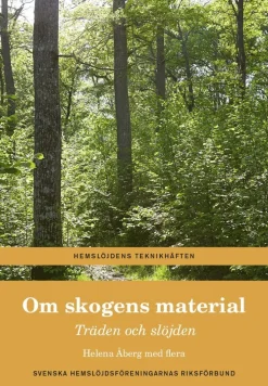 Om skogens material : träden och slöjden