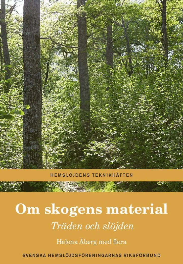 Om skogens material : träden och slöjden