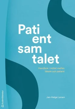 Patientsamtalet : handbok i mötet mellan läkare och patient