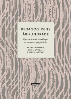 Pedagogikens århundrade : uppkomsten och utvecklingen av en vetenskaplig disciplin
