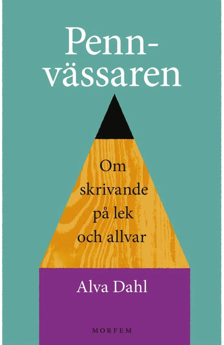 Pennvässaren : Om skrivande på lek och allvar