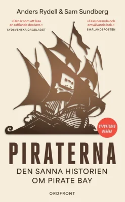 Piraterna : den sanna historien om Pirate Bay