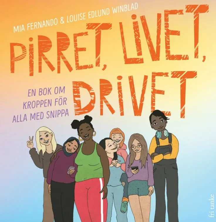 Pirret, livet, drivet : fakta om kroppen för alla med snippa