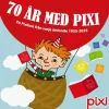 Pixibox: 70 år med pixi : En Pixibok från varje årtionde 1955-2025