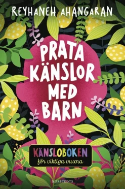Prata känslor med barn : känsloboken för viktiga vuxna